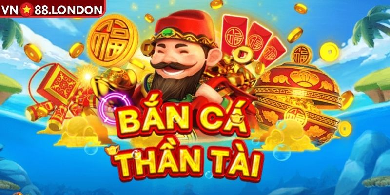 Bắn cá Thần Tài – Trải Nghiệm Săn Cá Đỉnh Cao Cùng VN88 1 Tổng quan về Bắn cá Thần Tài
