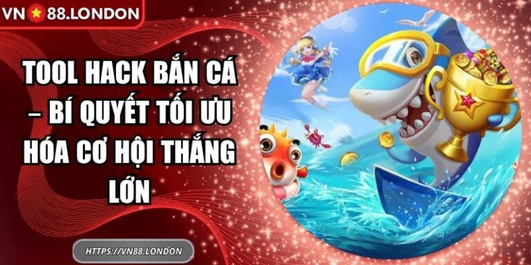 Tool Hack Bắn Cá – Bí Quyết Tối Ưu Hóa Cơ Hội Thắng Lớn 1 Tool hack bắn cá